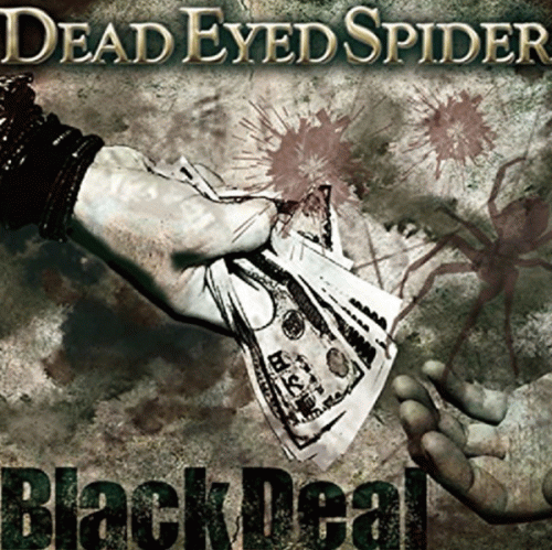 Dead Eyed Spider : Black Deal